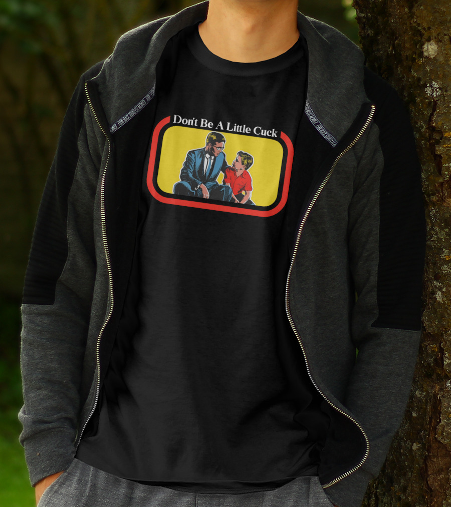 Don't Be A Little Cuck Retro Style Man And Child Dialog T-Shirt