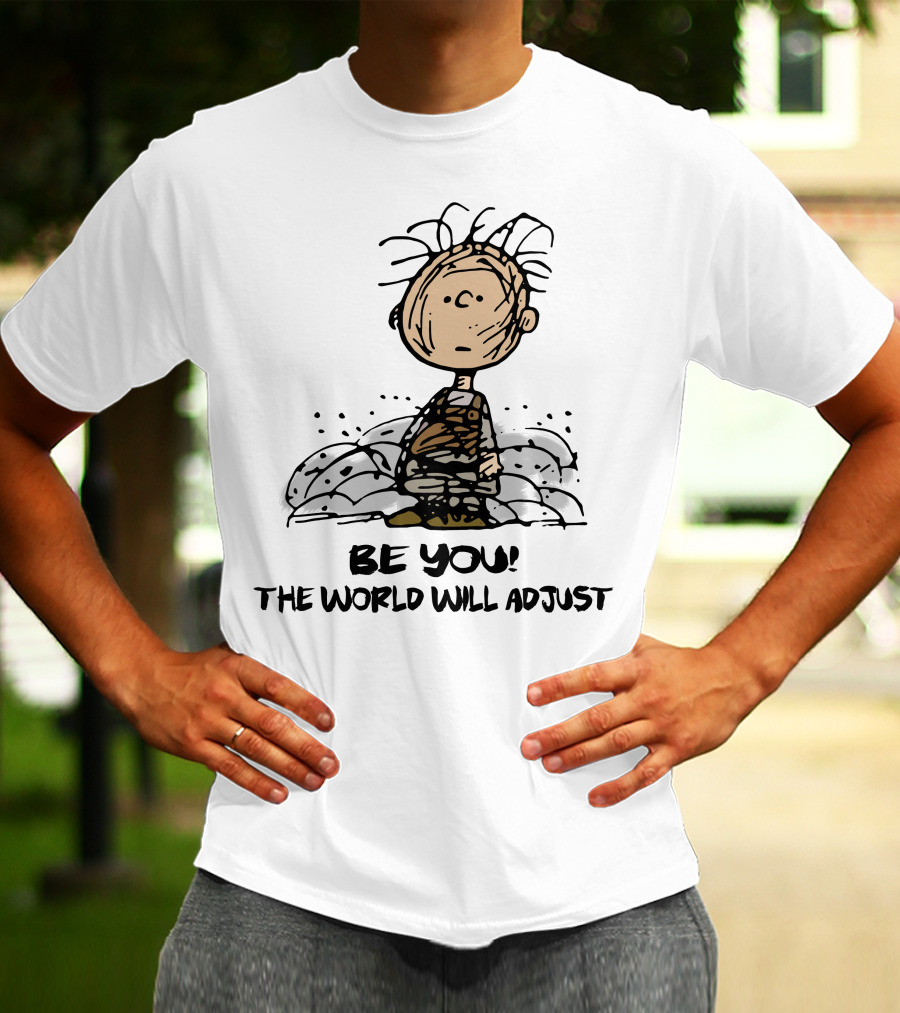 Be You The World Will Adjust Dirty Charlie Brown Peanuts Inspired T-Shirt