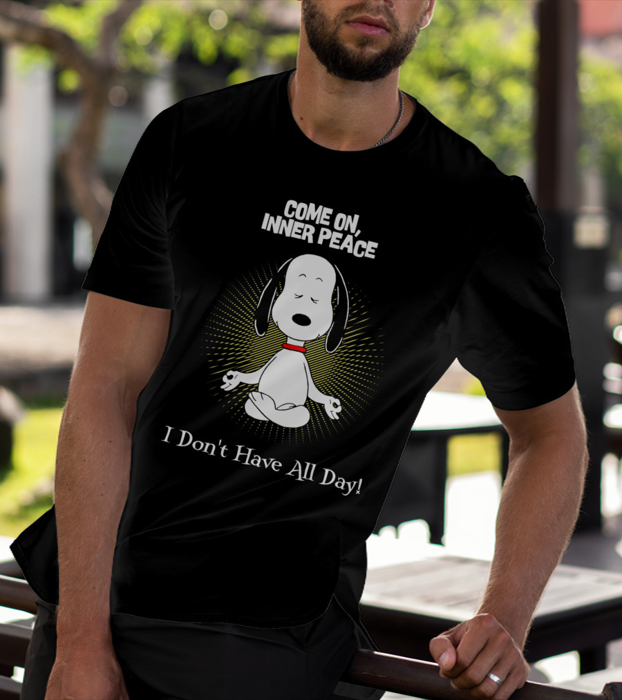 Come On Inner Peace I Don't Have All Day Snoopy Meditation T-Shirt