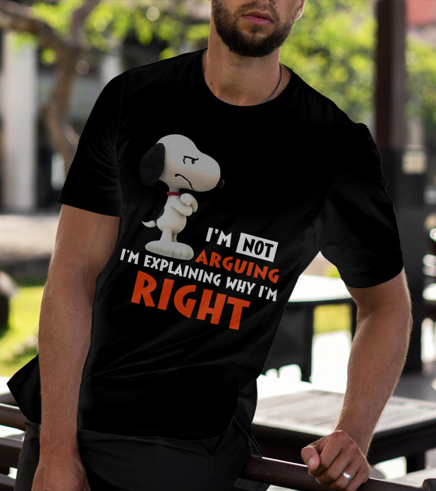 I'm Not Arguing I'm Explaining Why I'm Right Snoopy Classic Pose T-Shirt