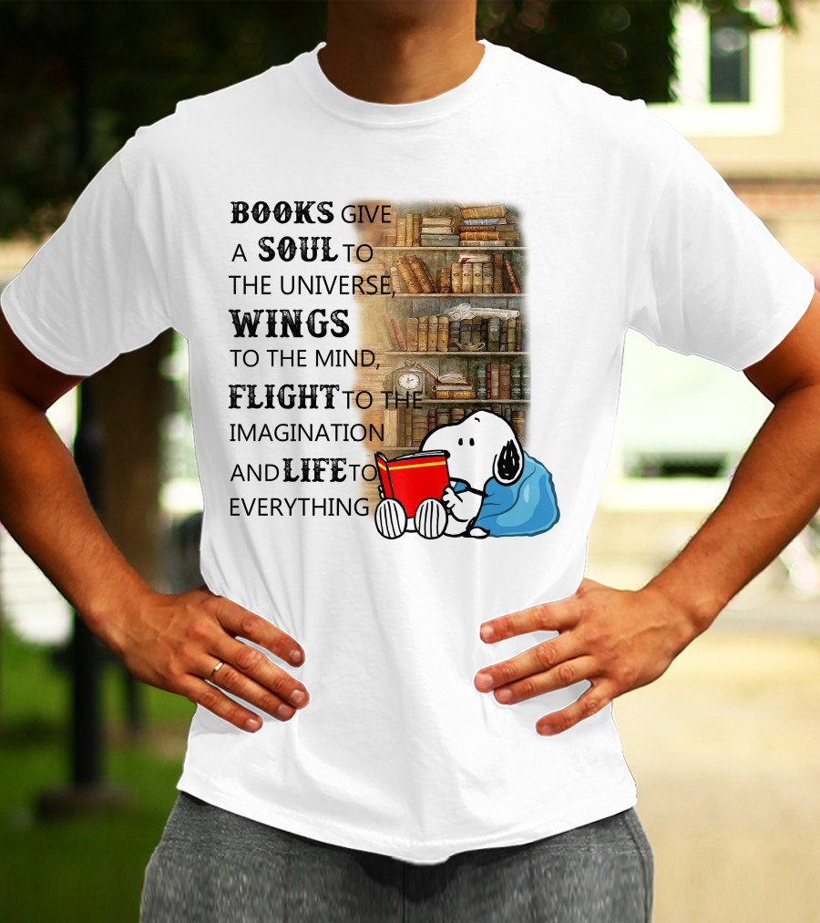 BOOKS Give A SOUL To The Universe WINGS To The Mind FLIGHT To The Imagination And LIFE To Everything Snoopy Reading Red Book Library Background T-Shirt