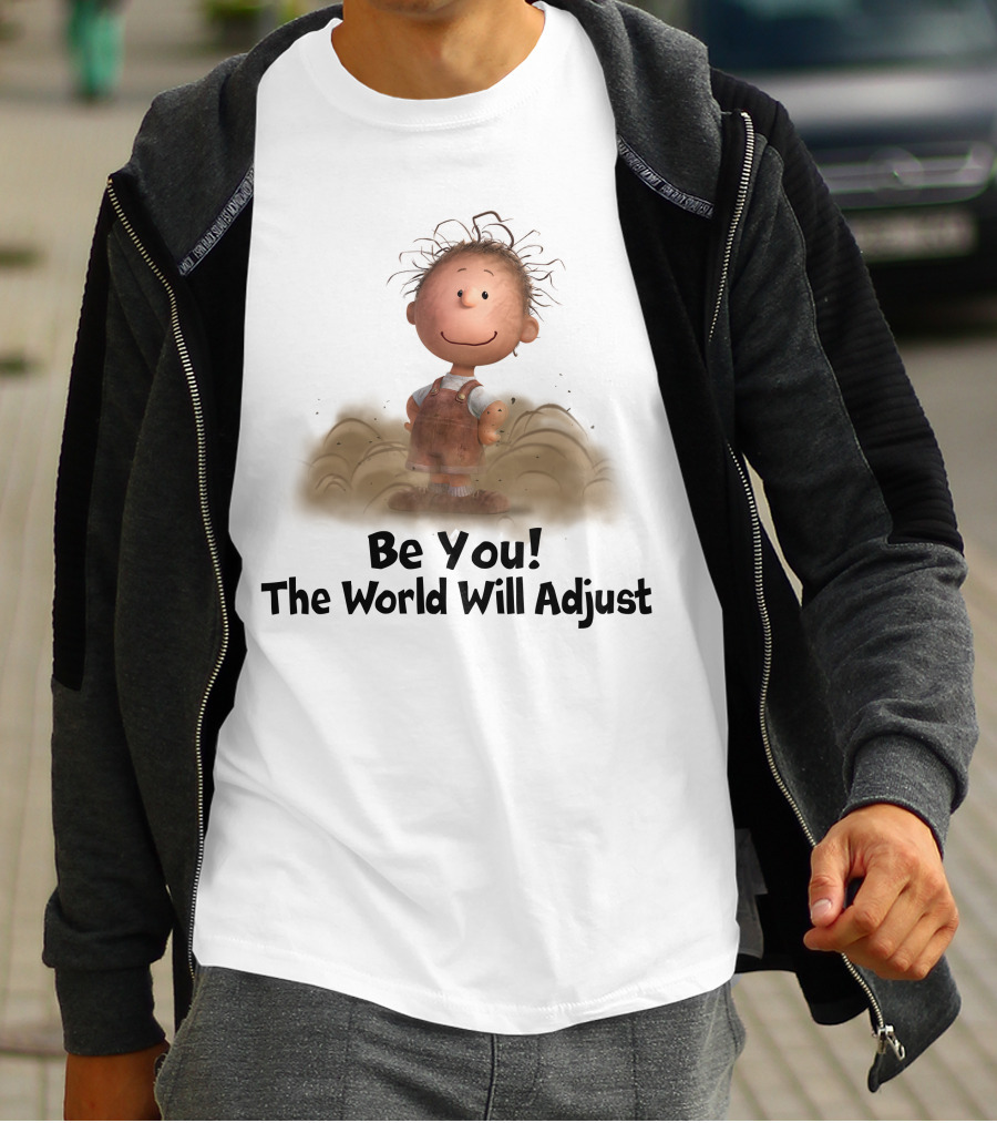 Be You The World Will Adjust Peanuts Character In Dust Cloud T-Shirt
