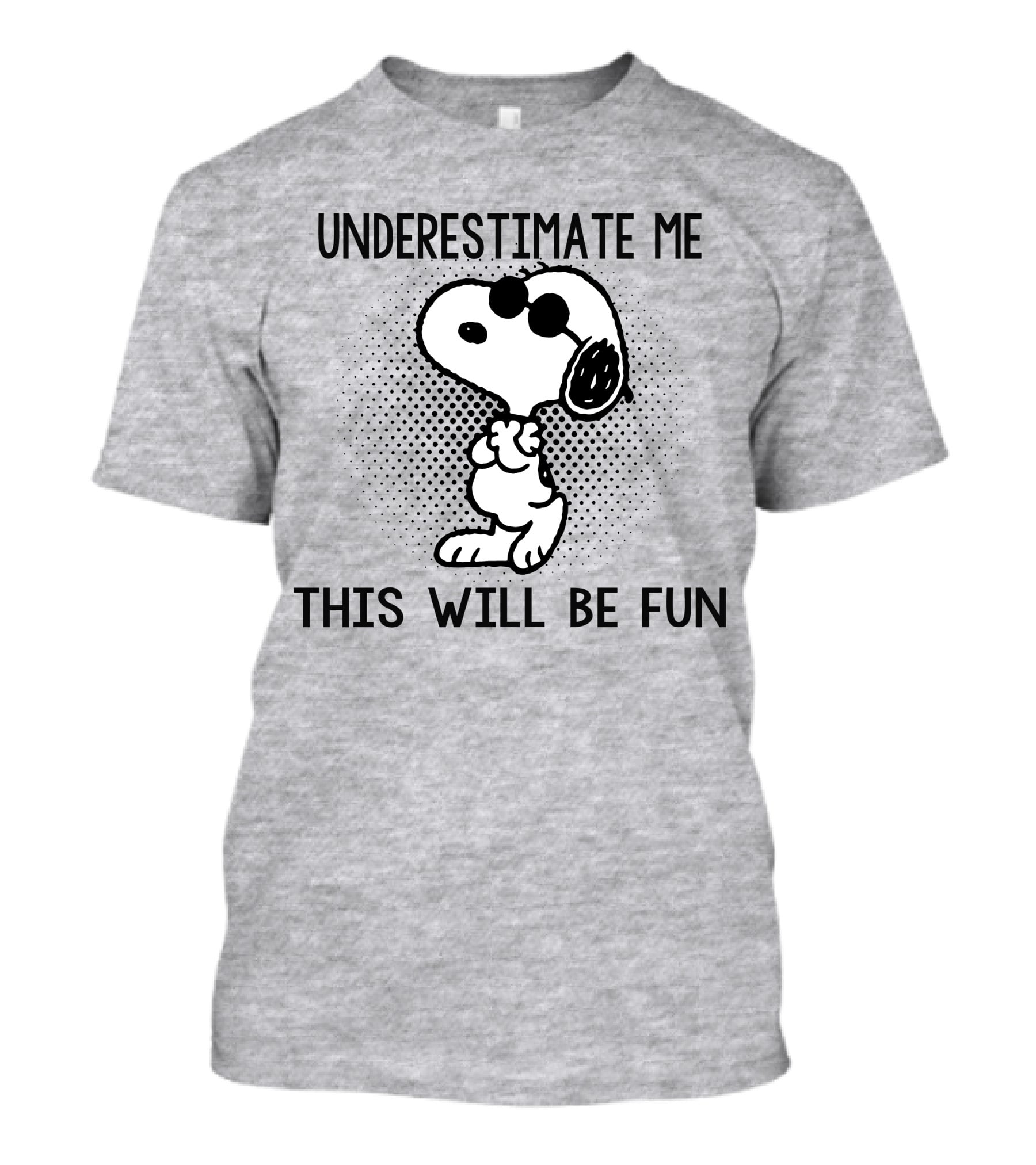 Underestimate Me This Will Be Fun Snoopy Peanuts T-Shirt