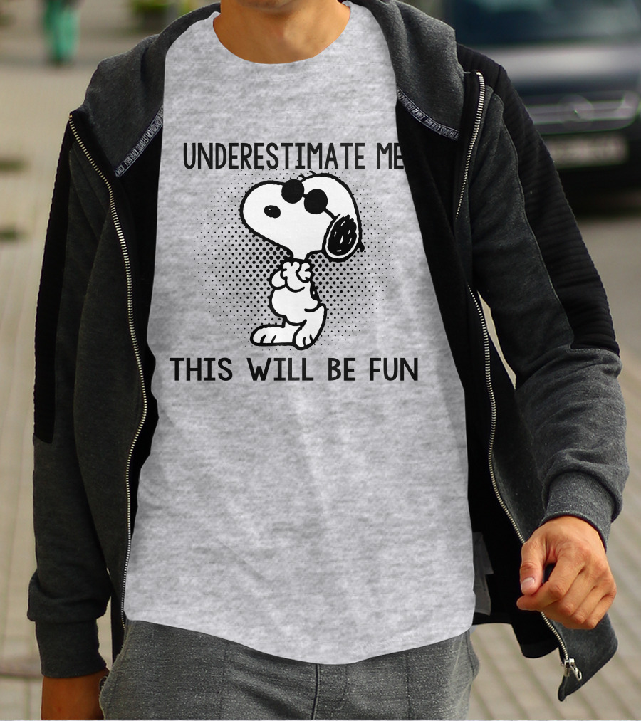 Underestimate Me This Will Be Fun Snoopy Peanuts T-Shirt