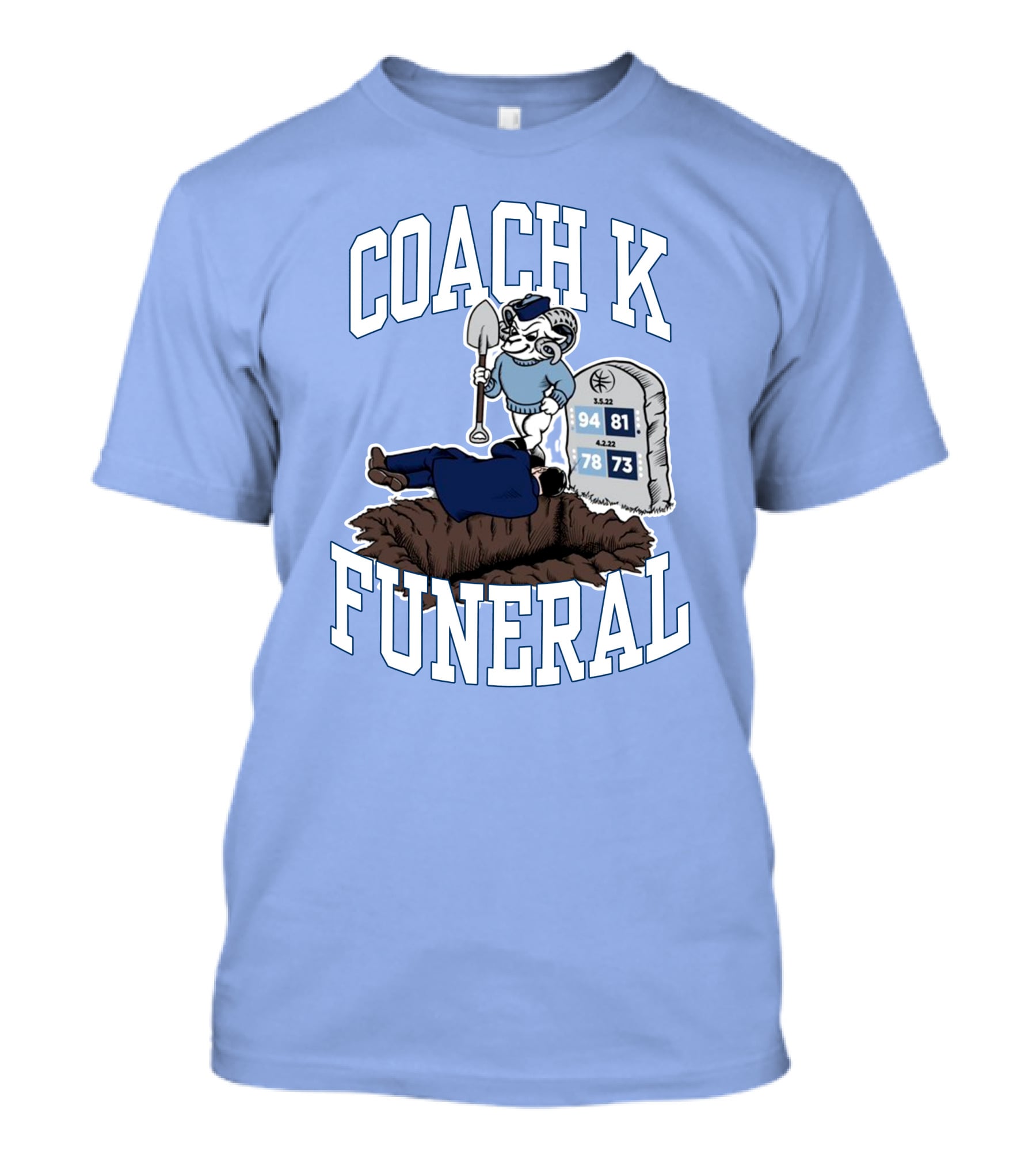 Coach K Funeral Basketball Rivalry Satire Blue Tombstone 94-81 42-78 73-73 T-Shirt
