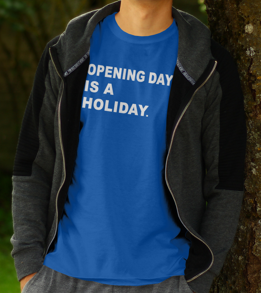 Danny Rockett Opening Day Is A Holiday Obvious T-Shirt