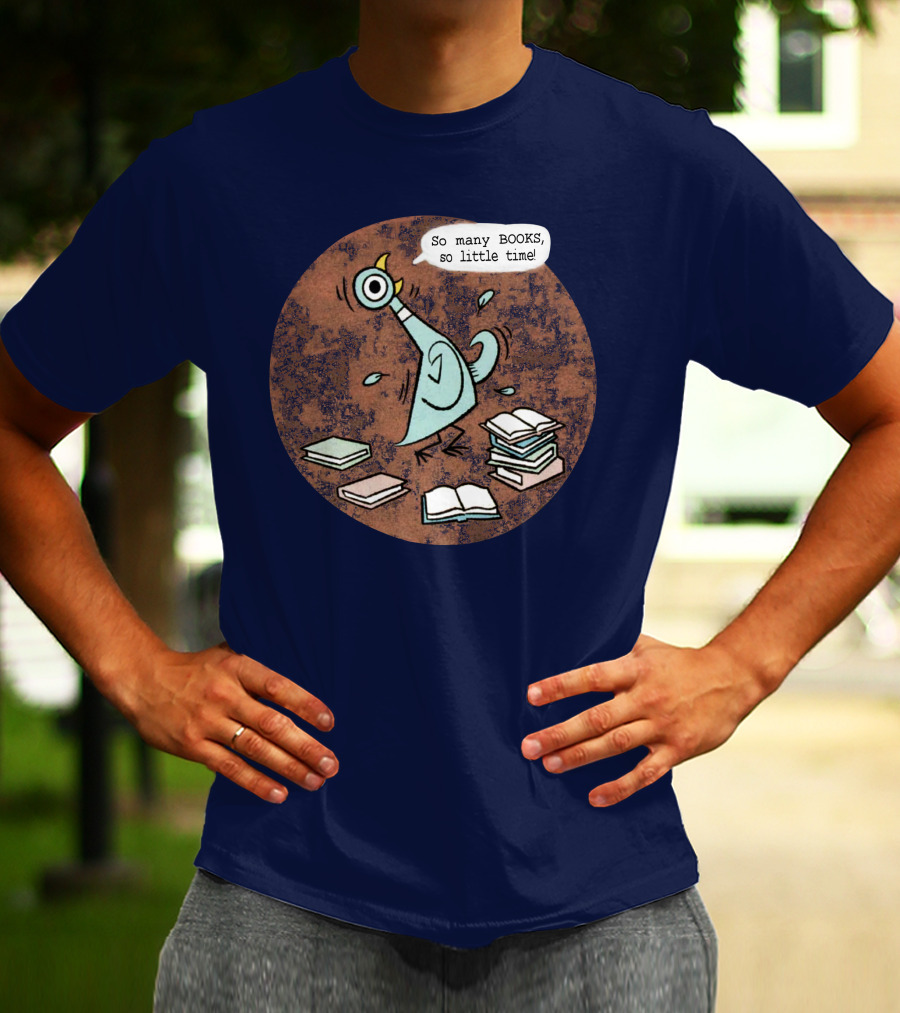 Meganrecords The Pigeon So Many Books So Little Time Outofprint Shop T-Shirt