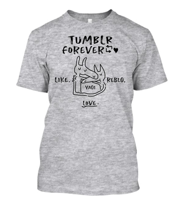Tumblr Forever Like Reblo Yaoi Love T-Shirt