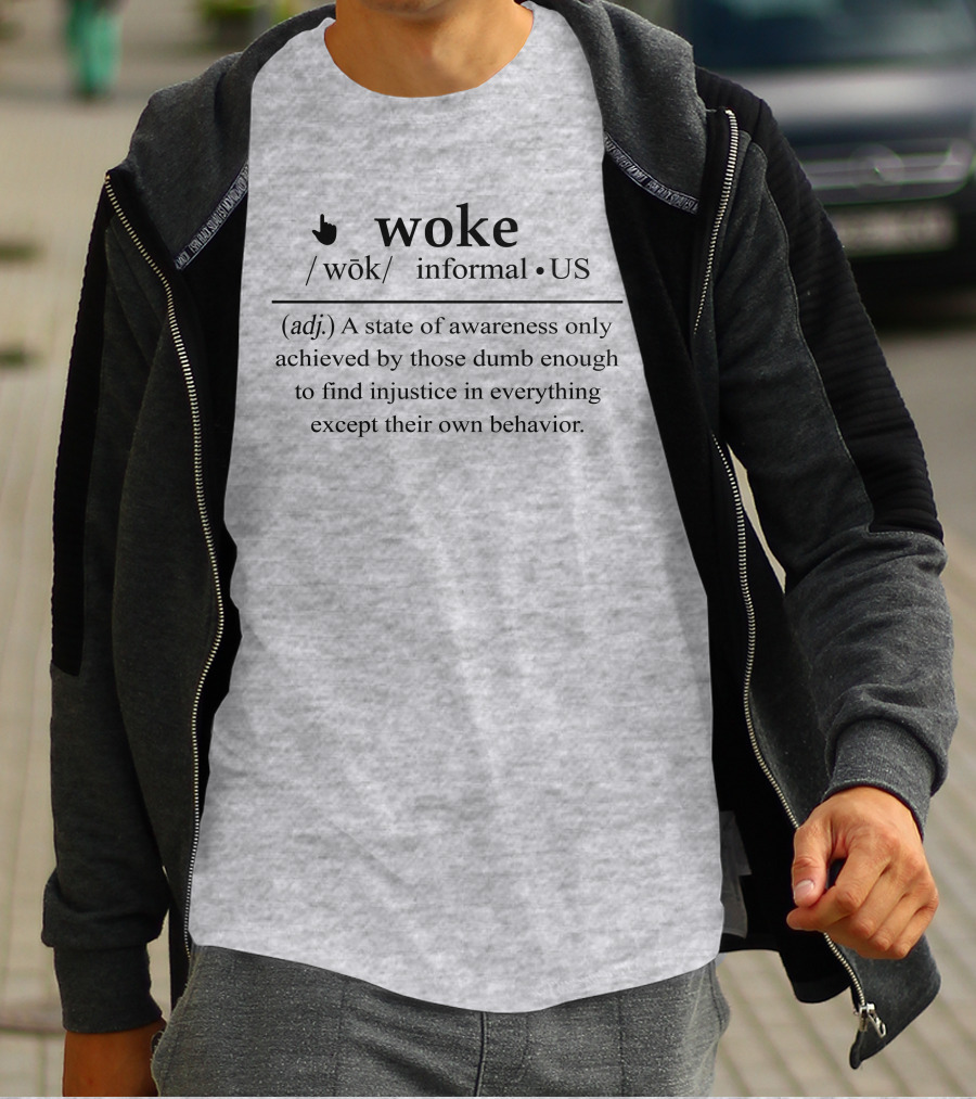 Woke Informal US Definition Awareness Injustice Behavior T-Shirt