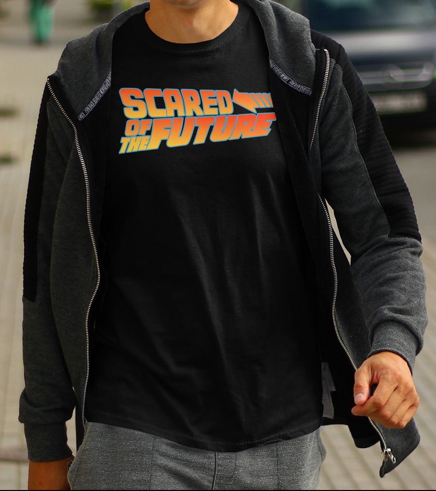 Scared Of The Future Back To The Future T-Shirt