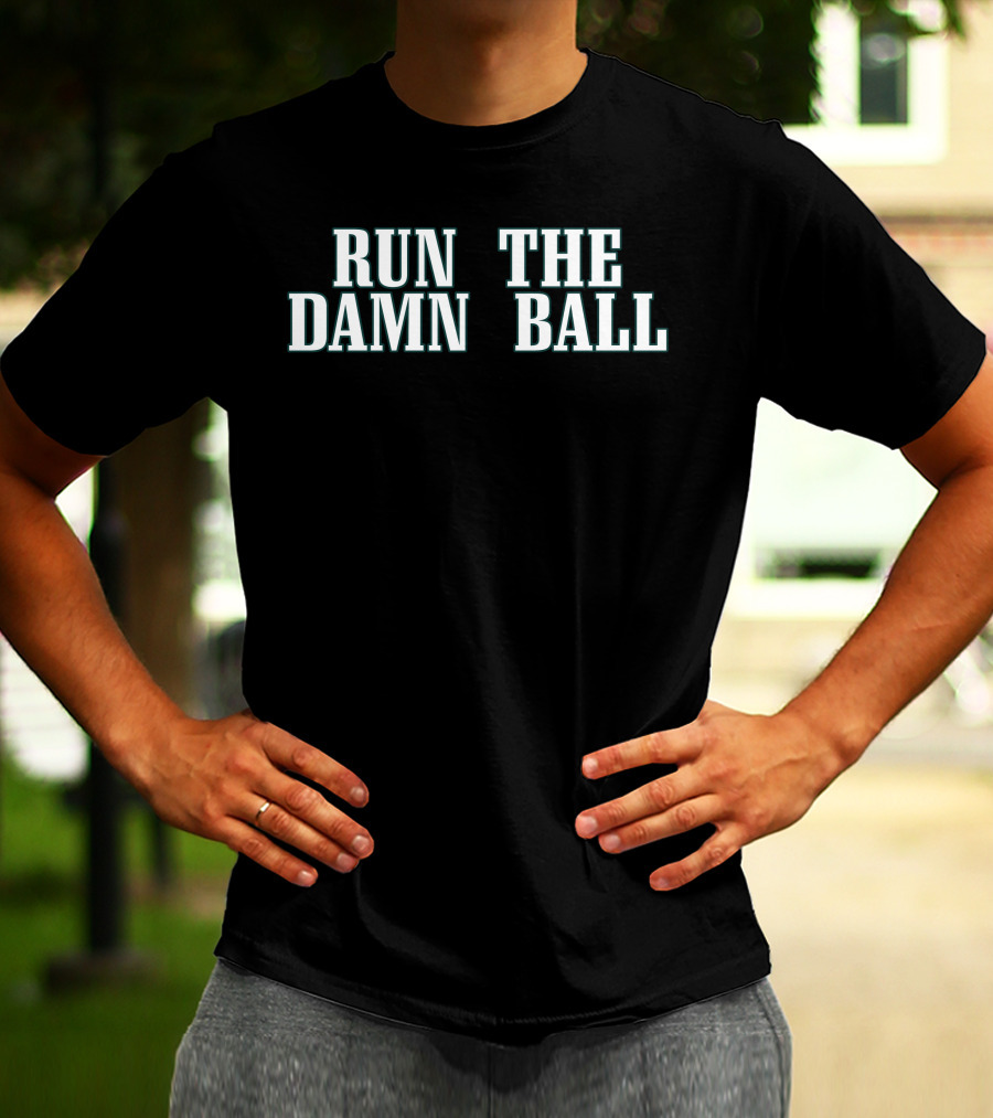 Run The Damn Ball - Sports Team Spirit Football Phrase Phi T-Shirt