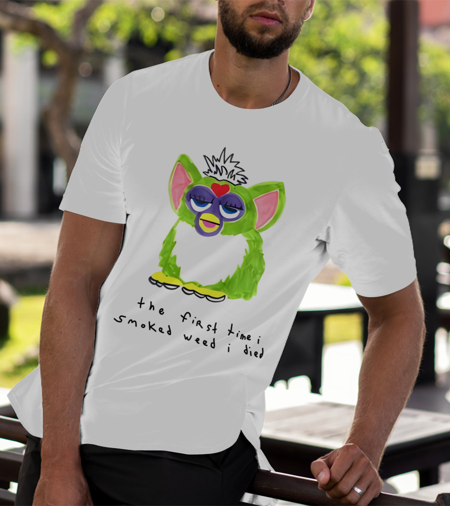 Furby The First Time I Smoked Weed I Died T-Shirt