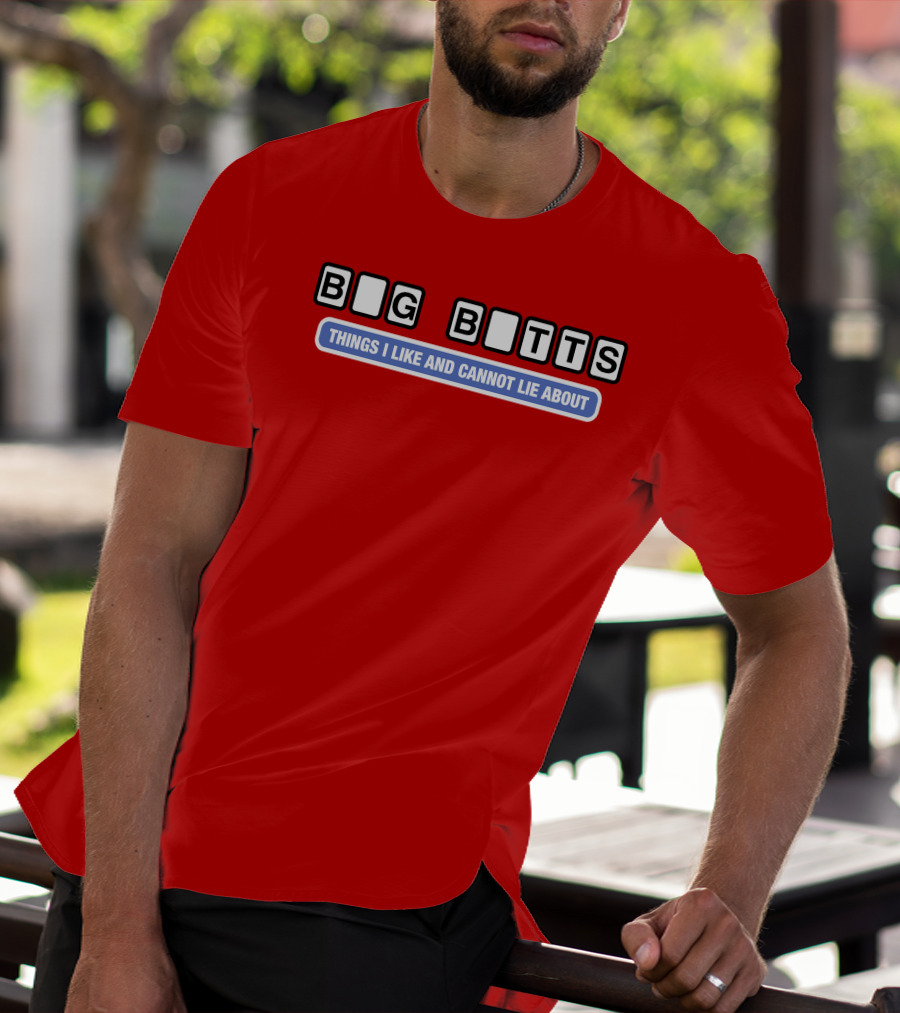 B I G B T T S Things I Like And Cannot Lie About T-Shirt