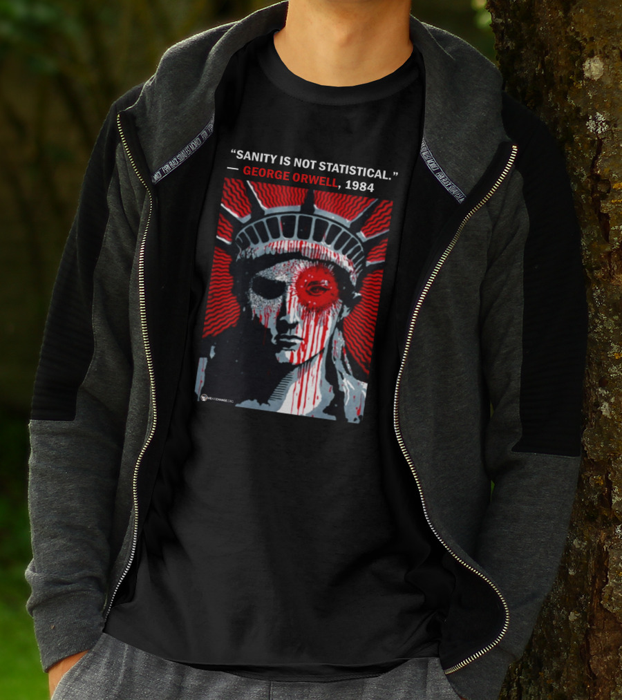 Sanity Is Not Statistical George Orwell 1984 Liberty Statue Dystopian T-Shirt