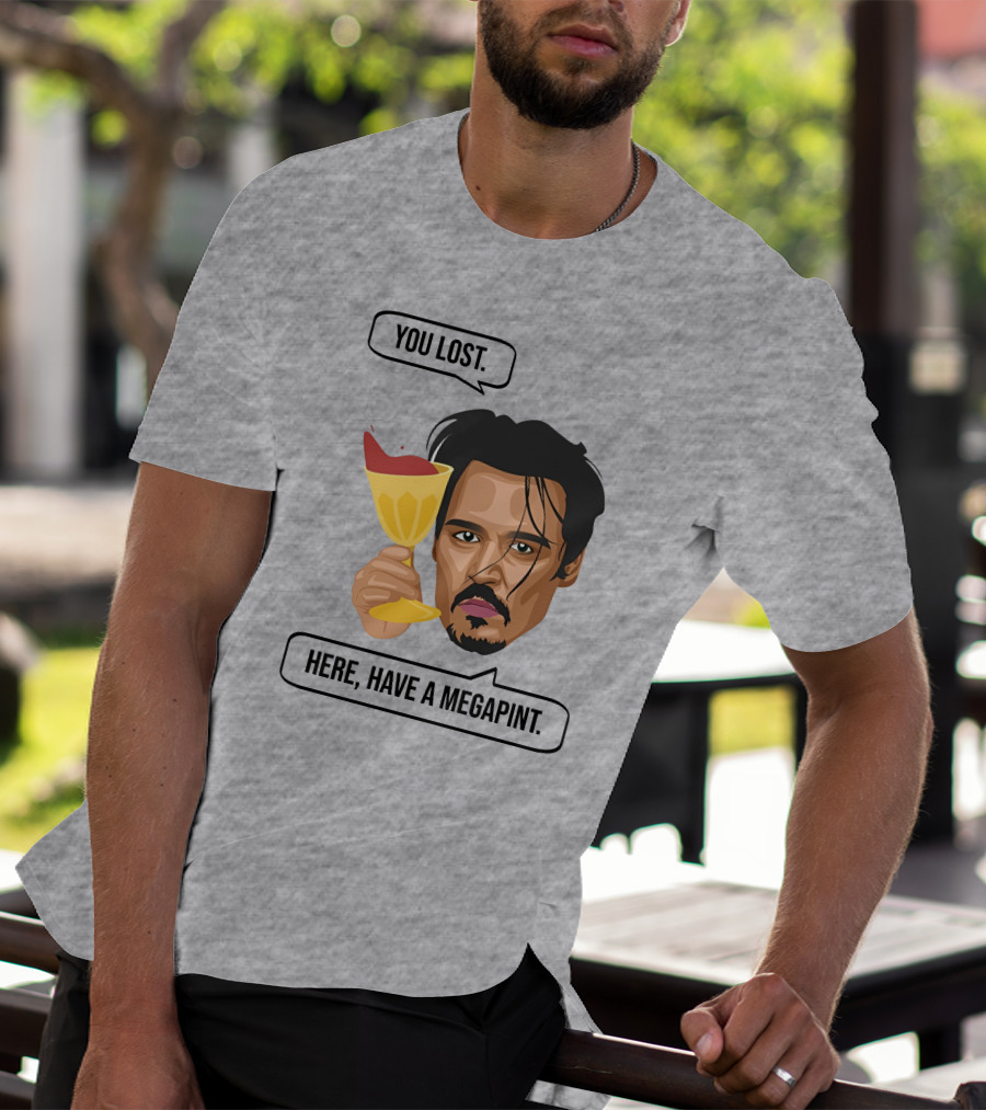 You Lost Here Have A Megapint Johnny Depp Meme T-Shirt