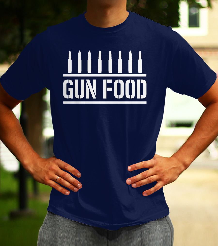 Bullets Above GUN FOOD T-Shirt