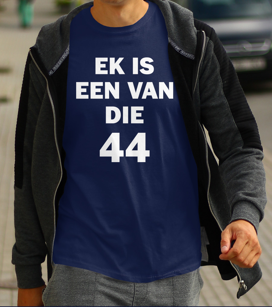 EK IS EEN VAN DIE 44 T-Shirt