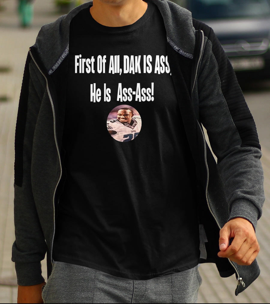 First Of All DAK IS ASS He Is Ass-Ass Football Player Photo T-Shirt