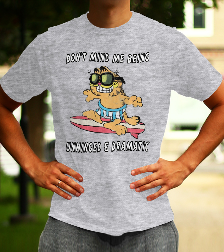 Don't Mind Me Being Unhinged And Dramatic Surfing Cat T-Shirt
