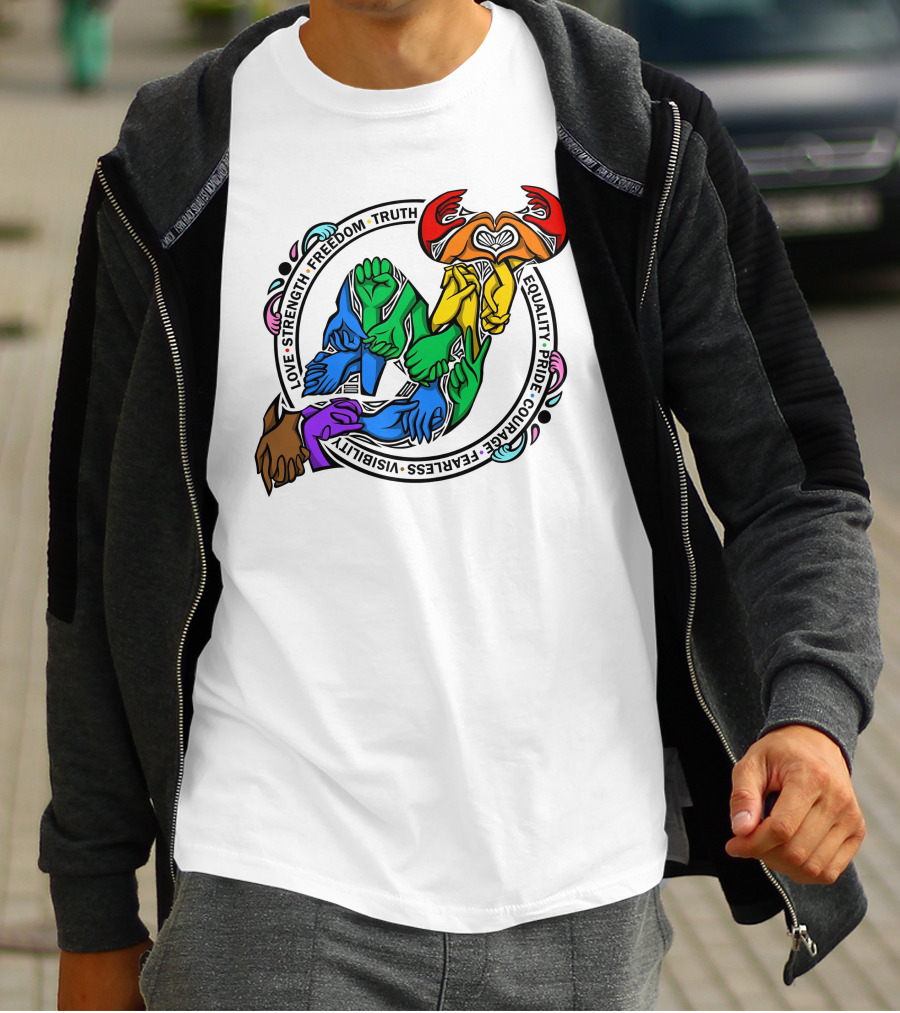 Love Strength Freedom Truth Equality Pride Courage Fearless Visibility Unity Hands Circle T-Shirt
