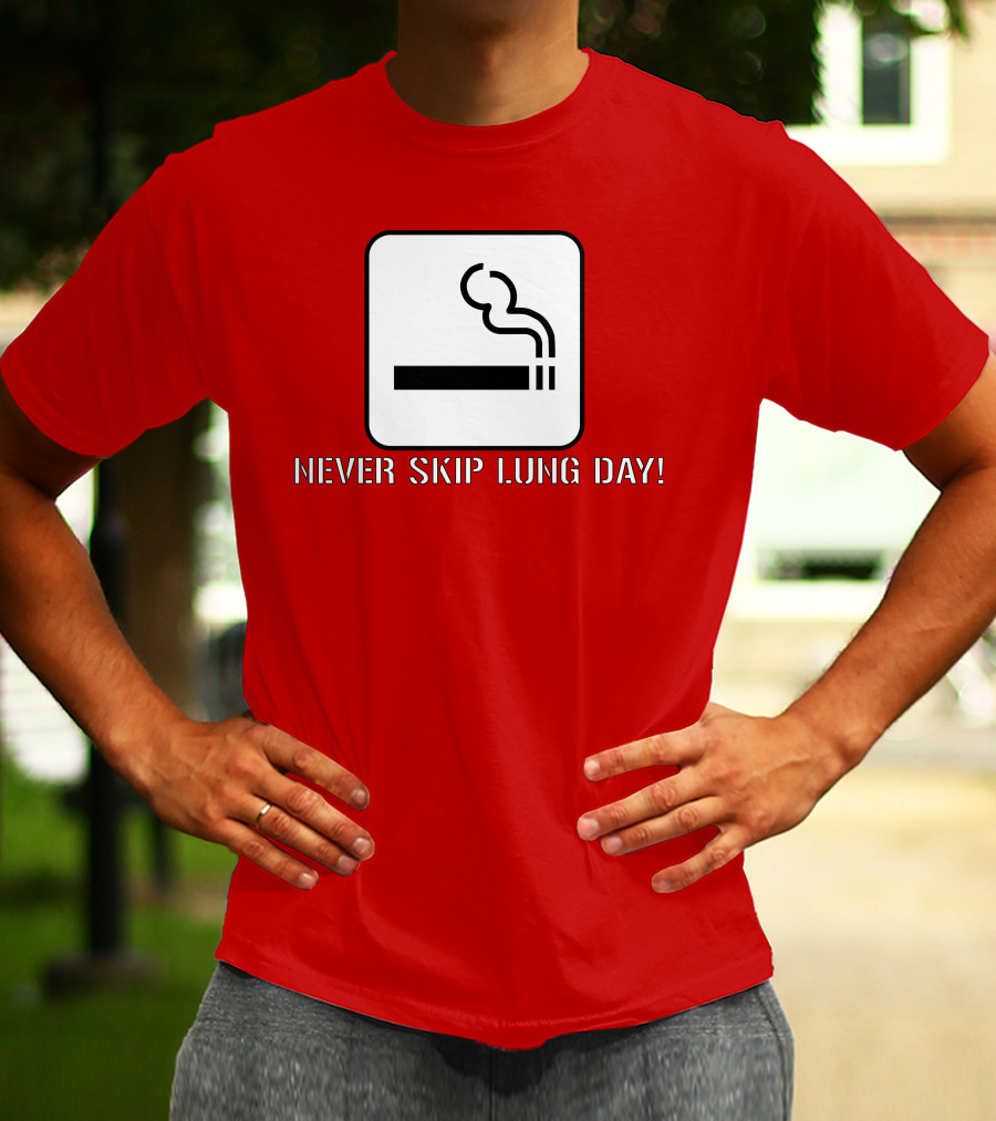 Never Skip Lung Day Smoking Symbol T-Shirt