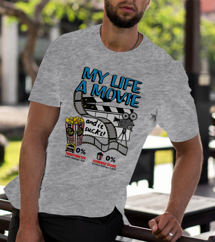 My Life A Movie And It Sucks 0% Tomatometer Audience Score Cinema Camera Popcorn T-Shirt