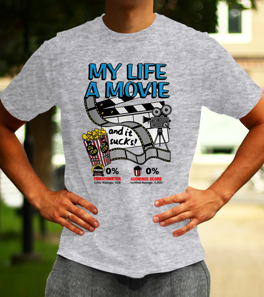My Life A Movie And It Sucks 0% Tomatometer Audience Score Cinema Camera Popcorn T-Shirt
