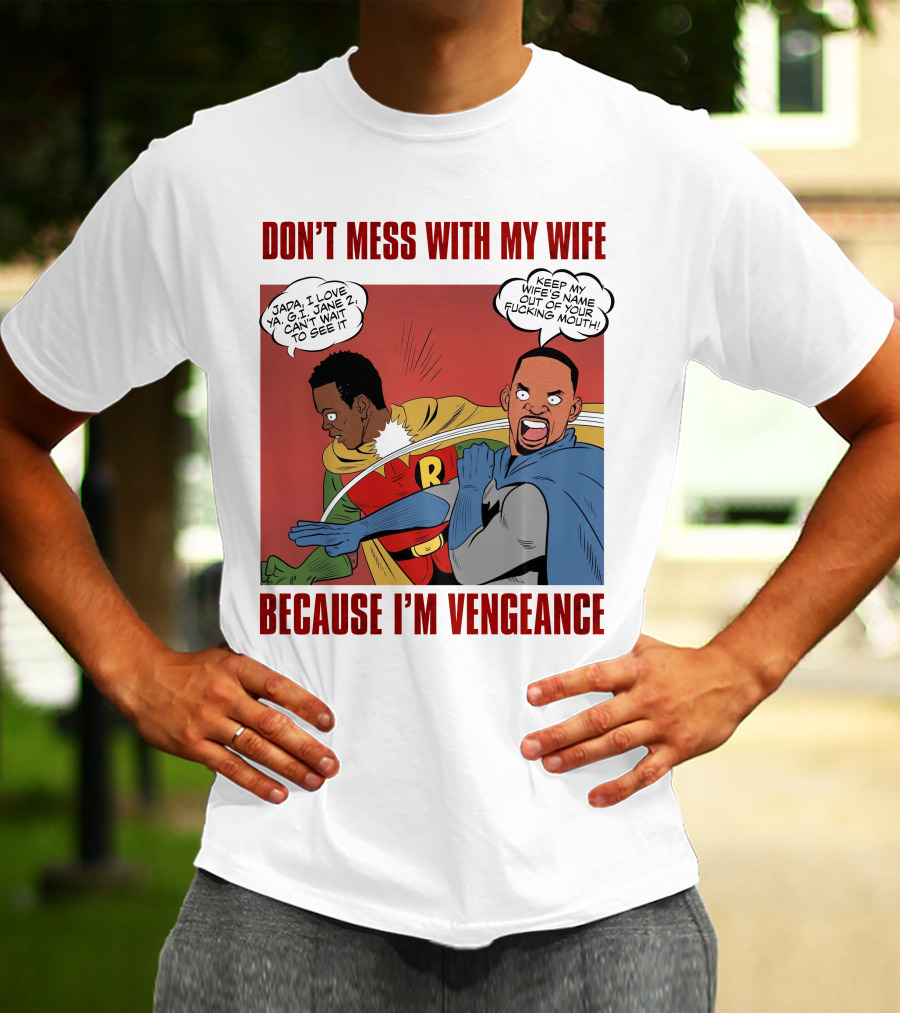 DON'T MESS WITH MY WIFE BECAUSE I'M VENGEANCE T-Shirt