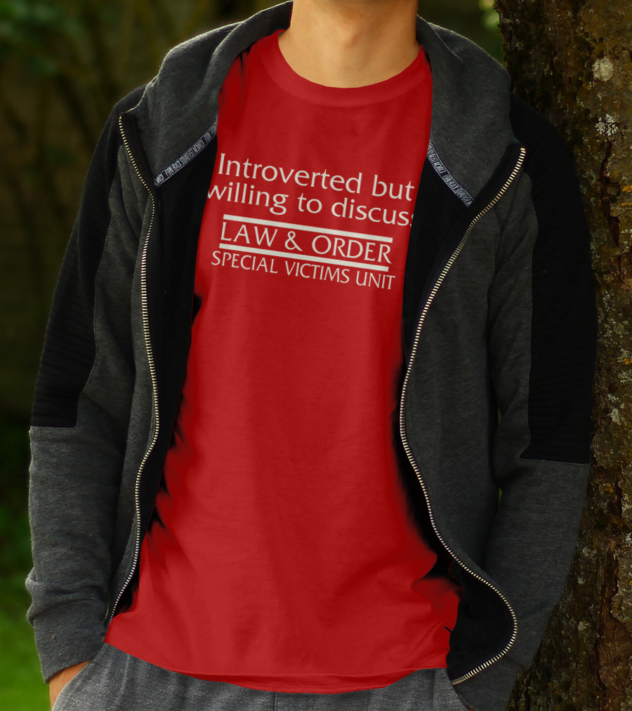 Introverted But Willing To Discuss Law And Order Special Victims Unit T-Shirt
