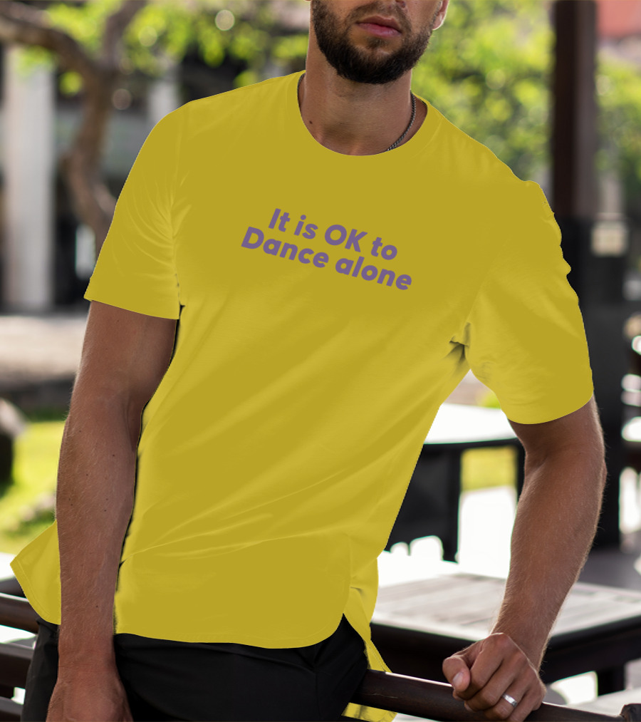 It Is OK To Dance Alone Yellow Background T-Shirt