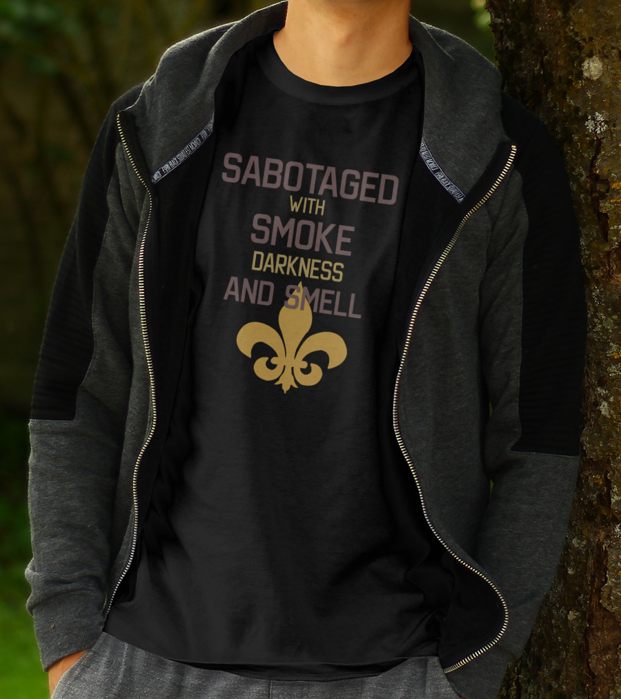 Sabotaged With Smoke Darkness And Smell Fleur-de-Lis T-Shirt