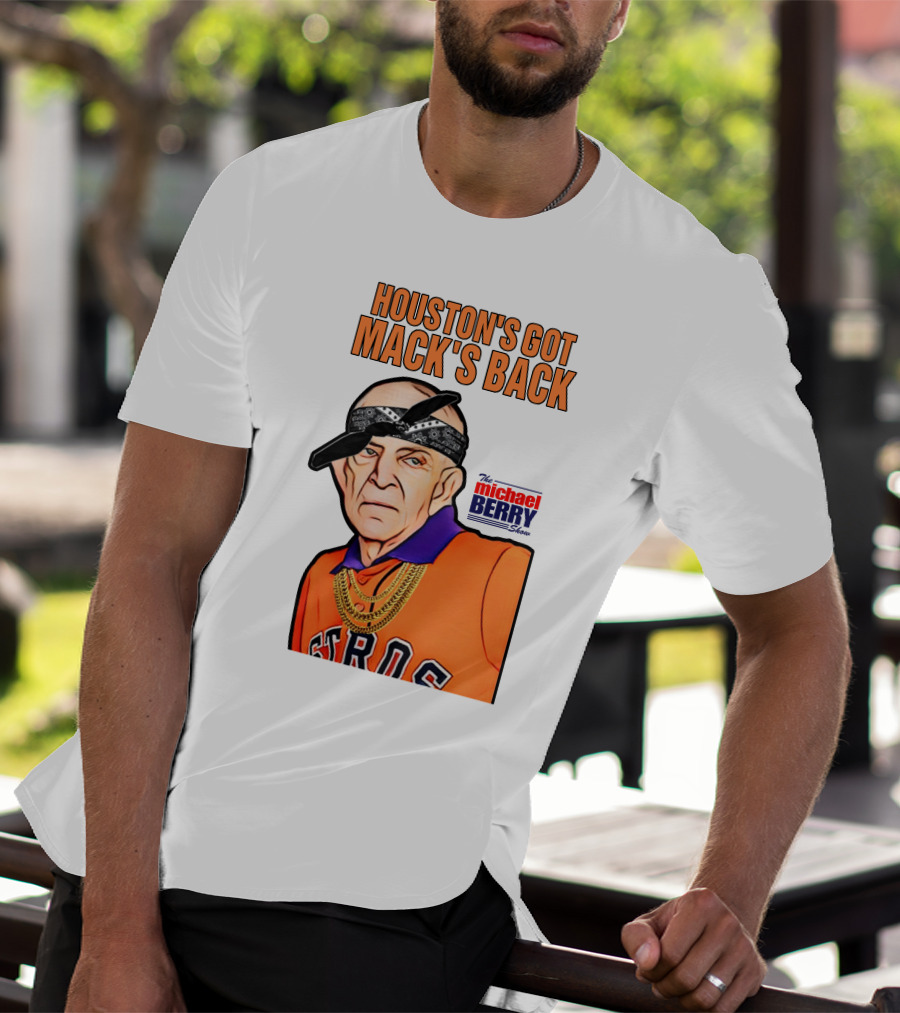 Michaelberrysho Astros Style Houston's Got Mack's Back T-Shirt