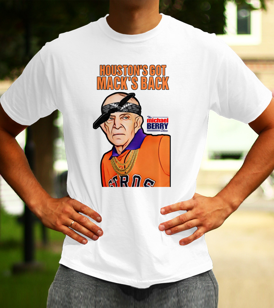 Michaelberrysho Astros Style Houston's Got Mack's Back T-Shirt