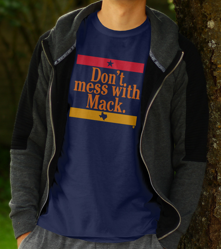 Houston Astros Don't Mess With Mack Texas Star T-Shirt