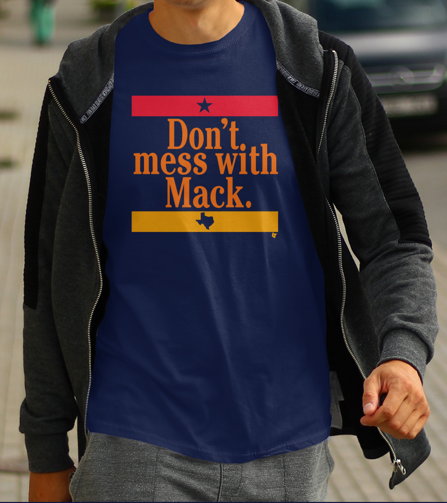 Houston Astros Don't Mess With Mack Texas Star T-Shirt