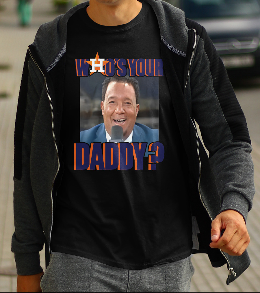 Houston Astros Who's Your Daddy? T-Shirt