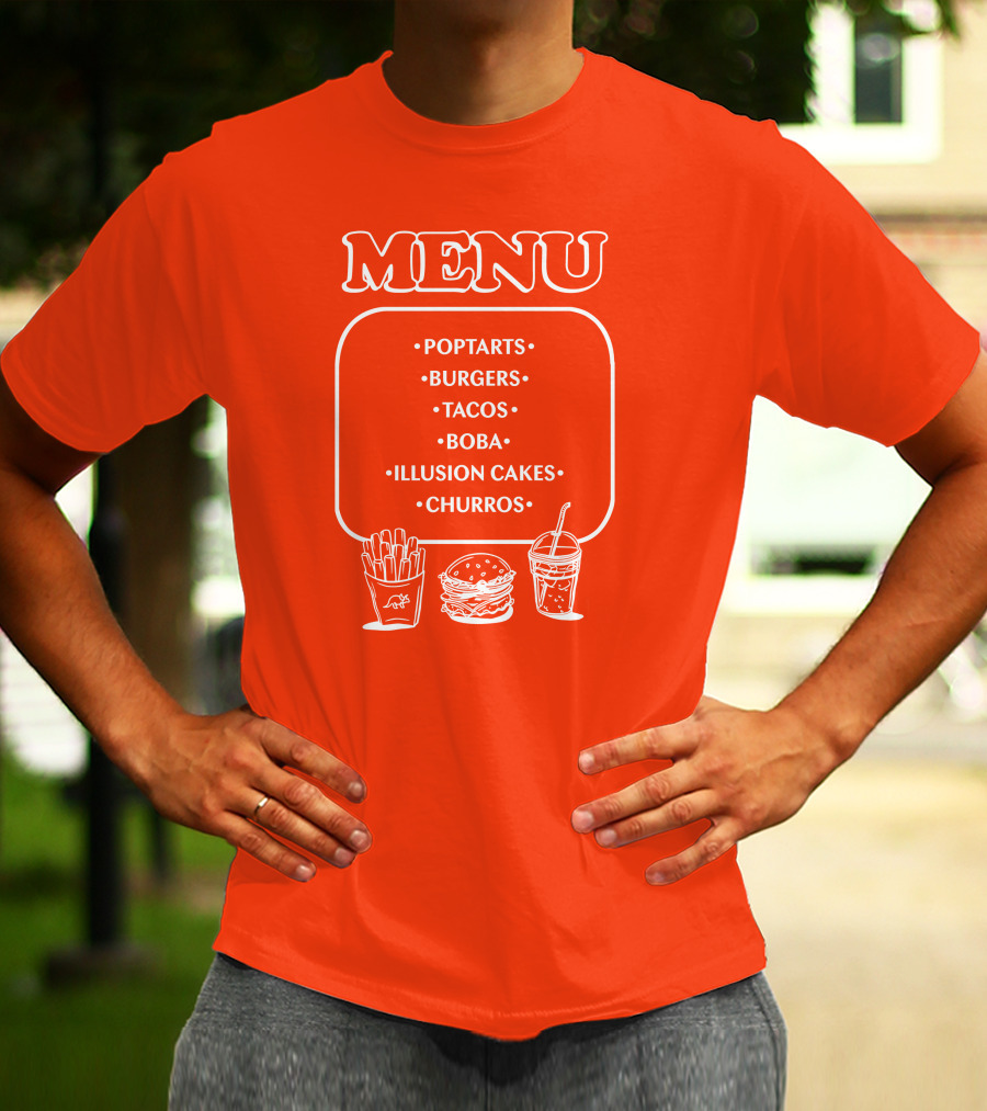 MENU Poptarts Burgers Tacos Boba Illusion Cakes Churros T-Shirt