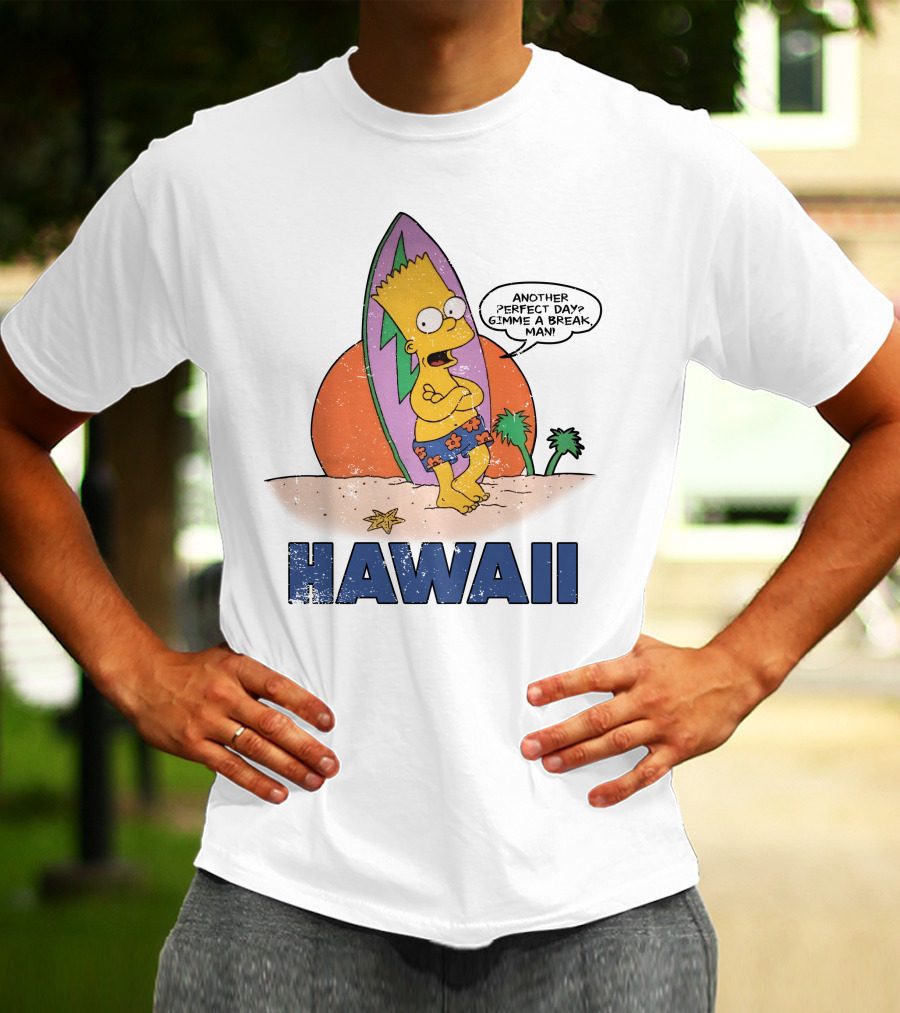 Hawaii Bart Simpson Another Perfect Day Gimme A Break Man Surfboard Cartoon T-Shirt