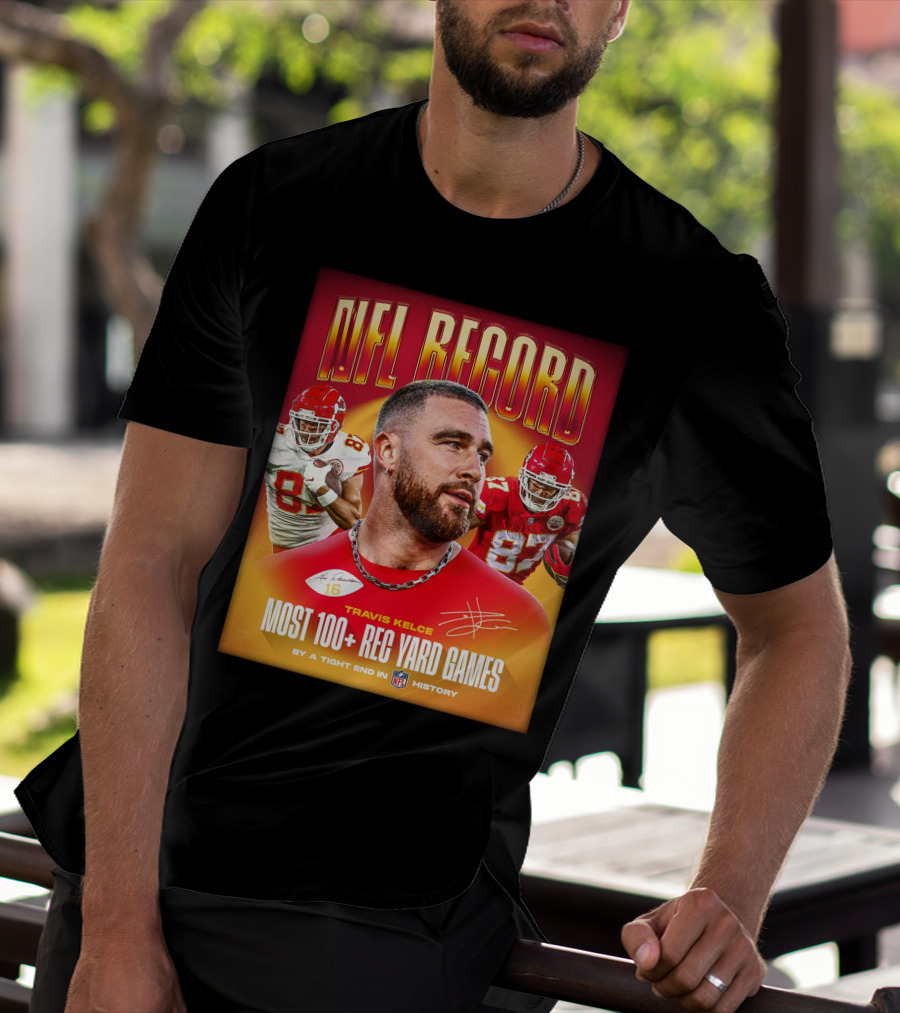 NFL Record Travis Kelce Most 100+ Rec Yard Games Chiefs 87 16 History T-Shirt