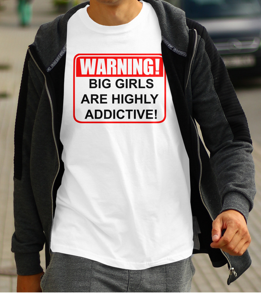 WARNING Big Girls Are Highly Addictive Big Mamasandy T-Shirt