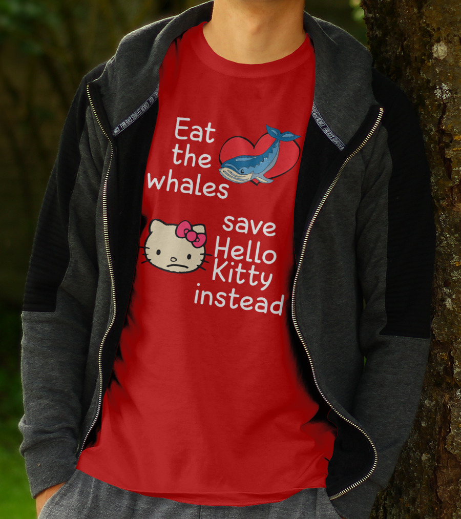 Eat The Whales Heart Save Hello Kitty Instead T-Shirt