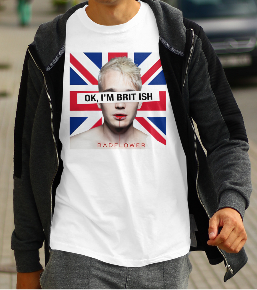 Badflower OK I'm British UK Flag Background T-Shirt