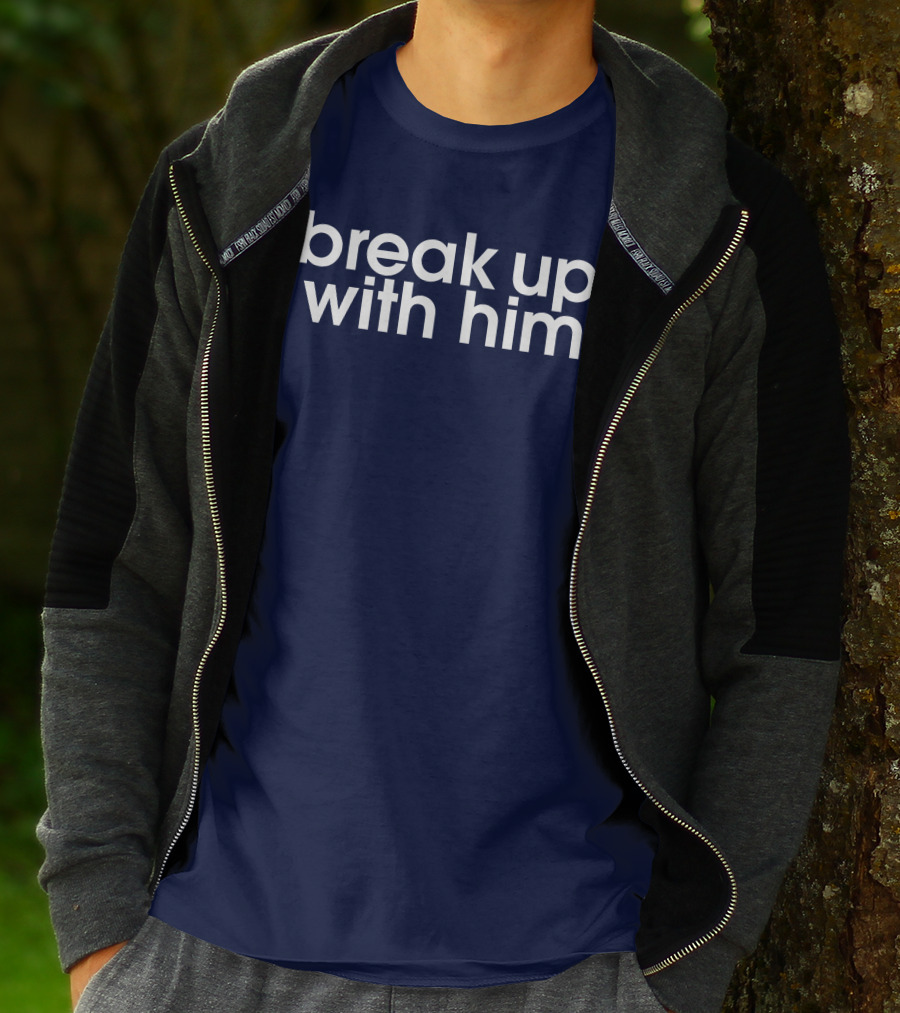 Break Up With Him The Read Merch T-Shirt