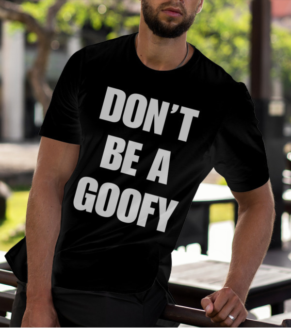 Blackgunsmatter Don’t Be A Goofy Merch T-Shirt