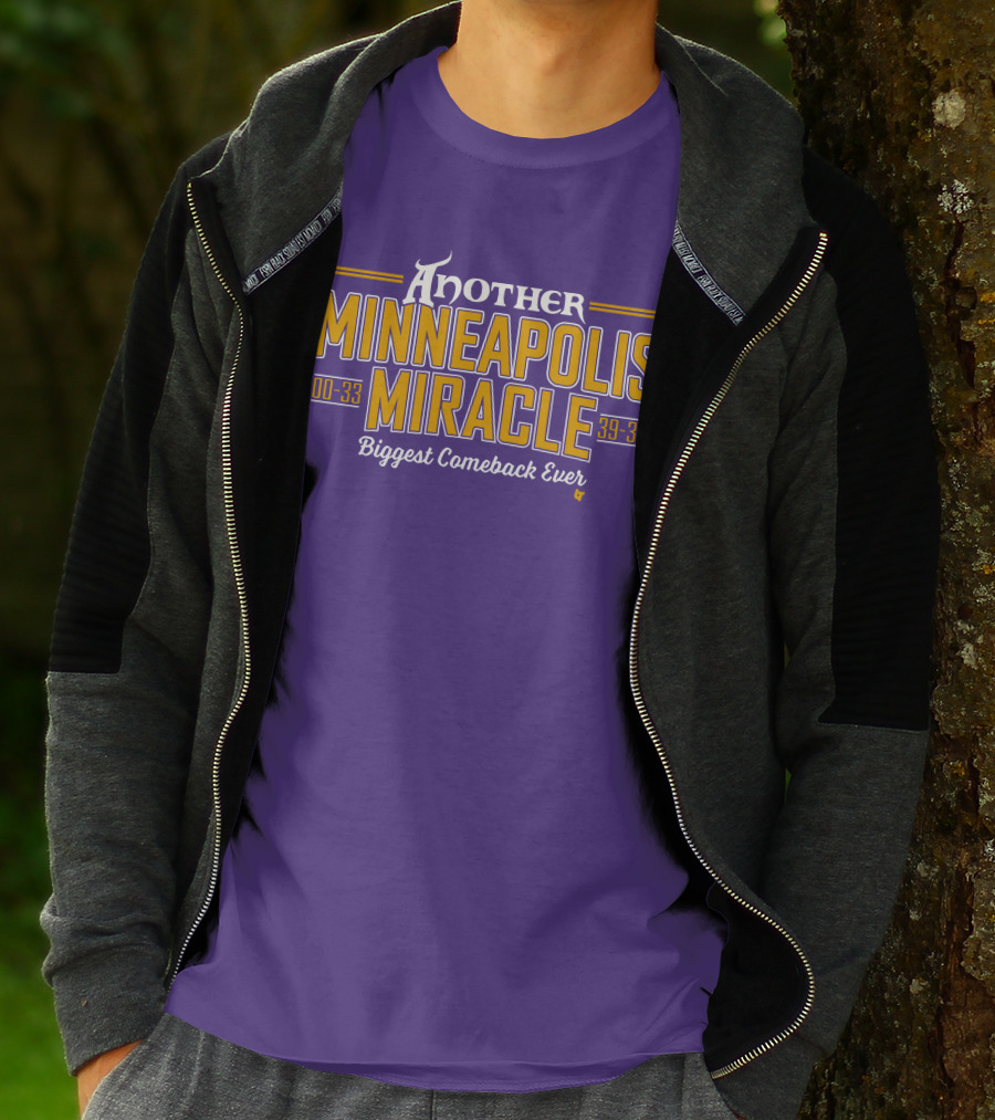 Another Minneapolis Miracle 00-33 39-36 Biggest Comeback Ever T-Shirt