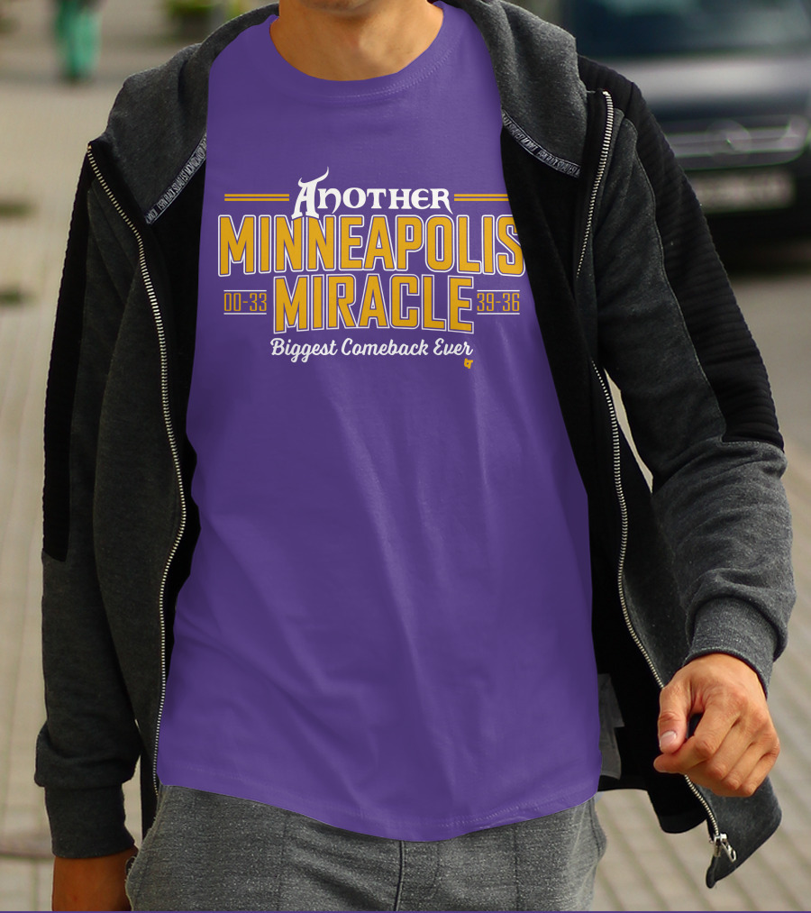 Another Minneapolis Miracle 00-33 39-36 Biggest Comeback Ever T-Shirt