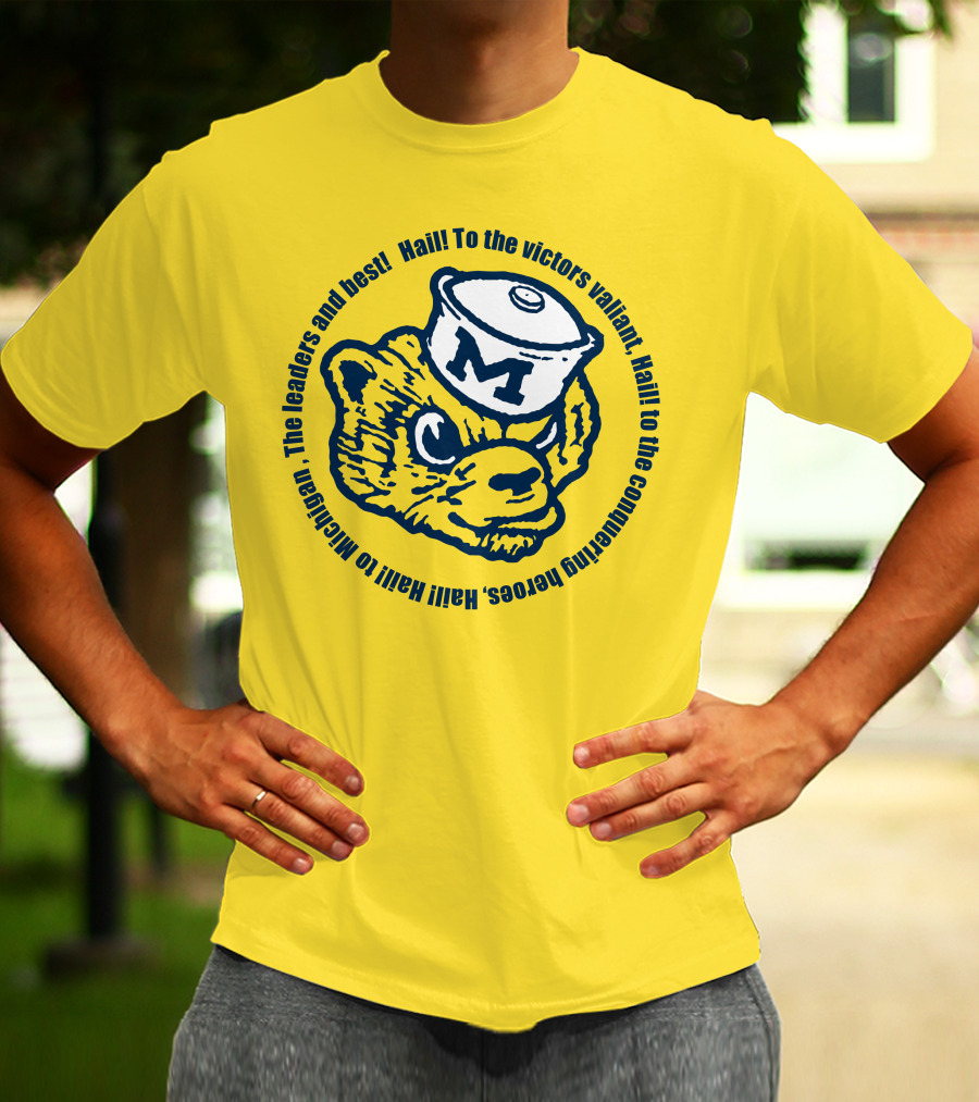 Hail To The Victors Valiant Michigan Leaders And Best Conquering Heroes T-Shirt