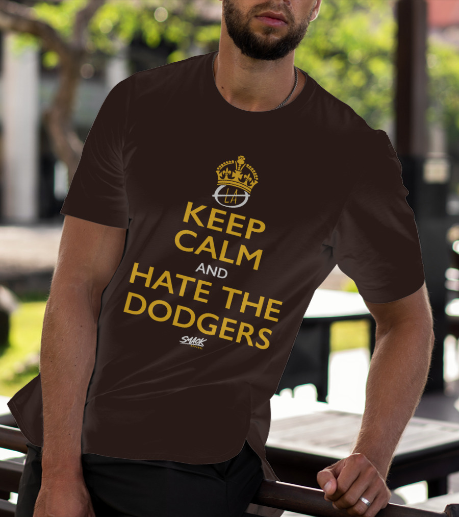 Keep Calm And Hate The Dodgers LA Gold Crown Snack T-Shirt