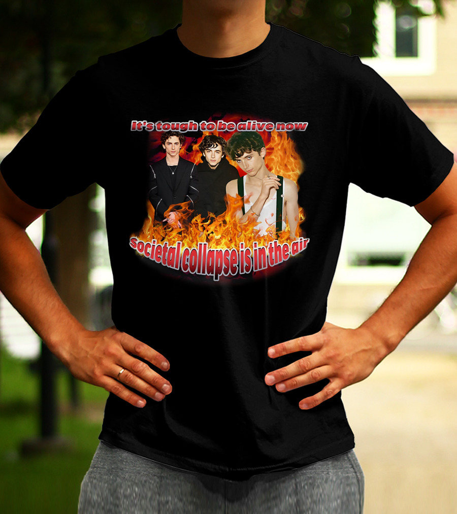 Blveslidepark It's Tough To Be Alive Now Societal Collapse Is In The Air Flames T-Shirt