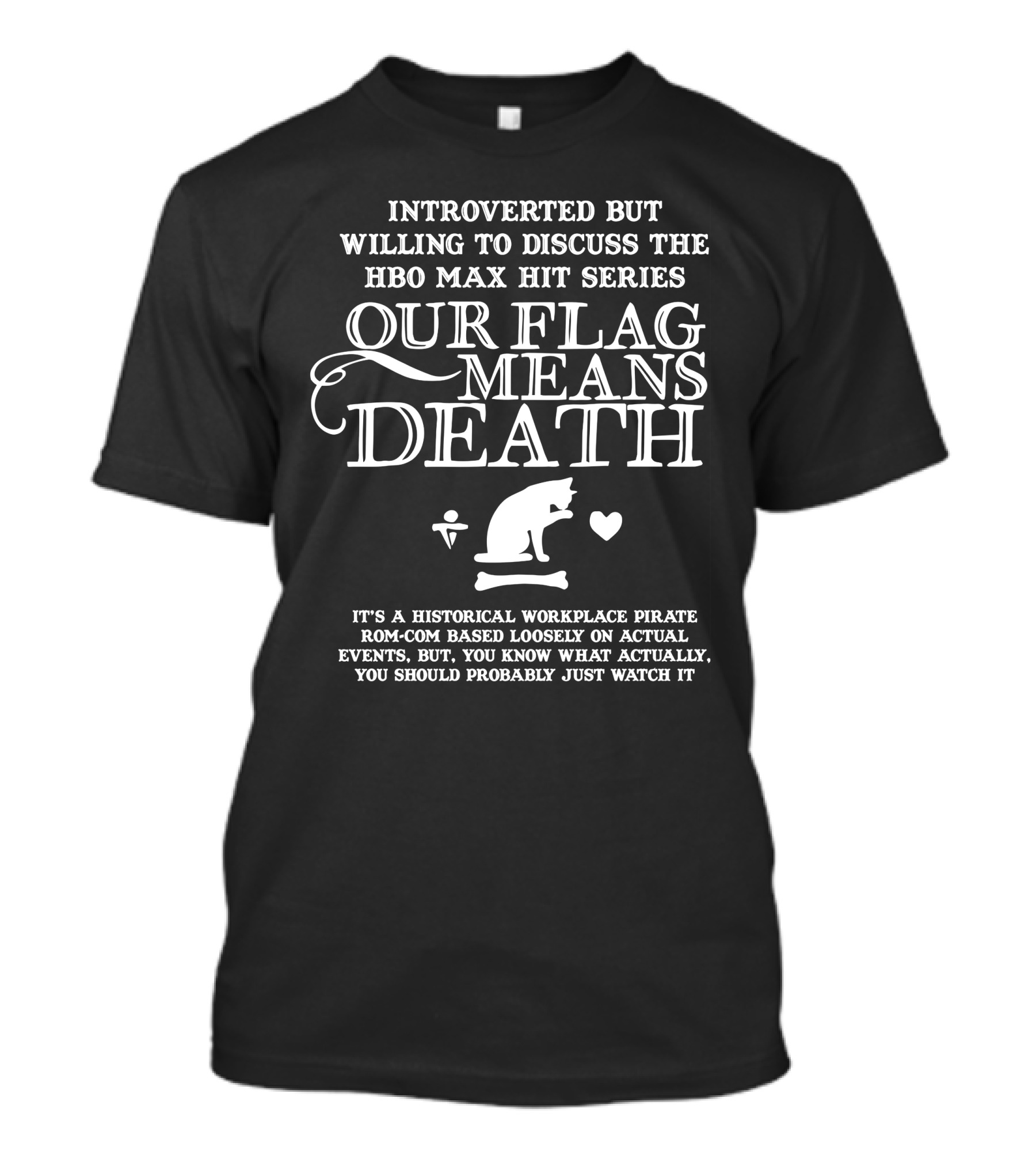 Introverted But Willing To Discuss The HBO Max Hit Series Our Flag Means Death T-Shirt